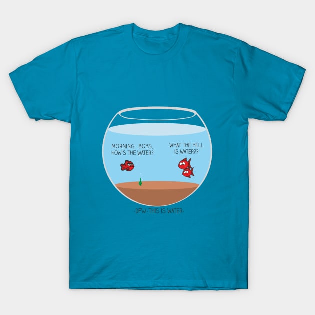 this is water T-Shirt by FrancisMacomber